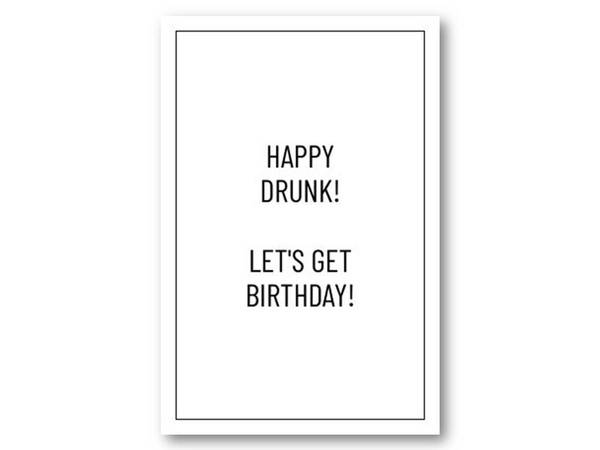  Happy drunk! Let's get birthday | 10x15 cm